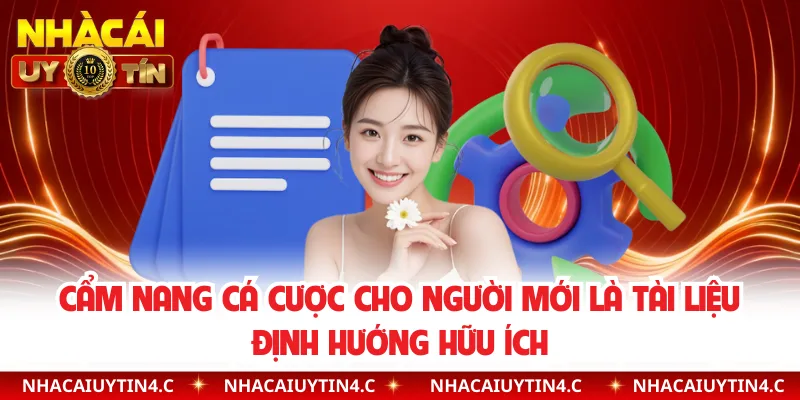 Cẩm nang cá cược cho người mới là tài liệu định hướng hữu ích