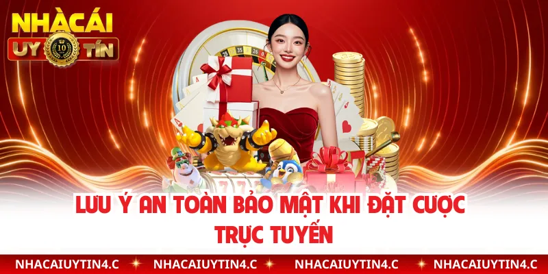 Lưu ý an toàn bảo mật khi đặt cược trực tuyến