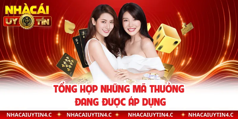 Tổng hợp những mã thưởng đang được áp dụng