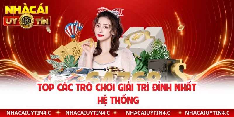 Top các trò chơi giải trí đỉnh nhất hệ thống 