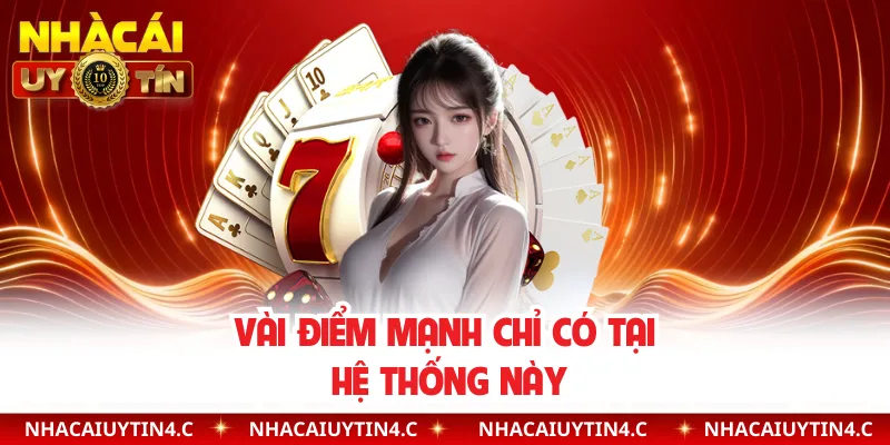 Vài điểm mạnh chỉ có tại hệ thống này
