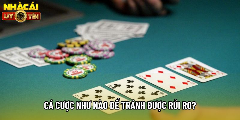 Cá cược như nào để tránh được rủi ro?