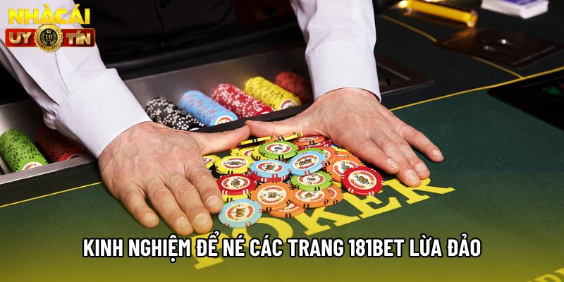 Kinh nghiệm để né các trang 181bet lừa đảo Kinh nghiệm để né các trang 181bet lừa đảo