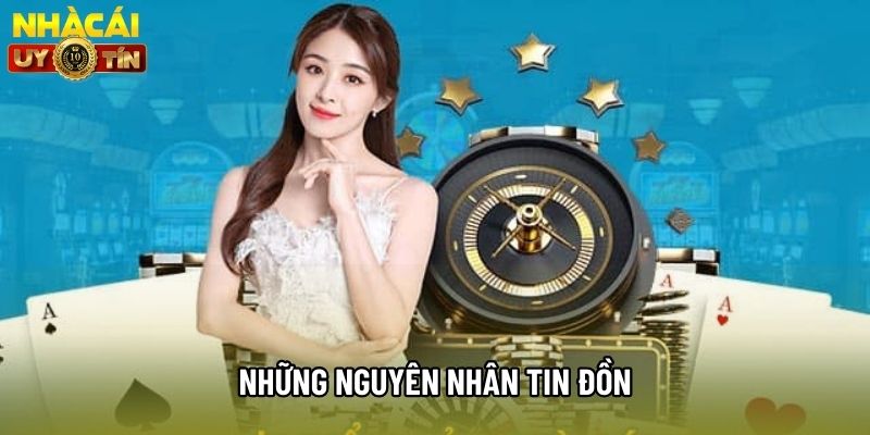 Những nguyên nhân tin đồn Những nguyên nhân tin đồn