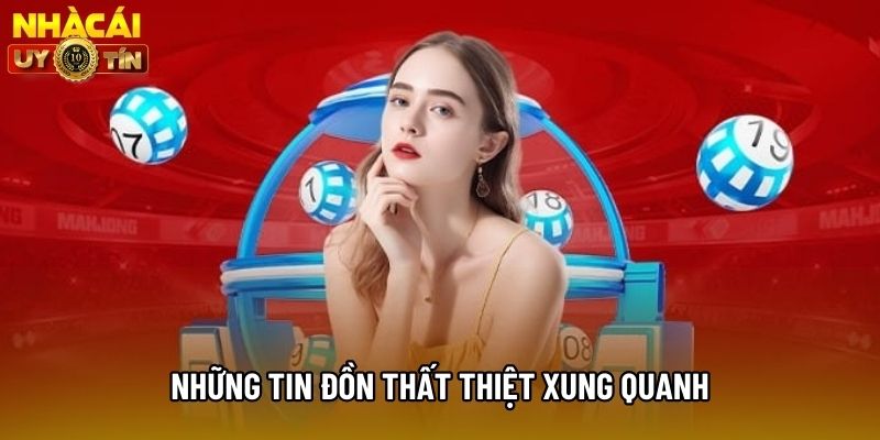 Những tin đồn thất thiệt xung quanh Những tin đồn thất thiệt xung quanh